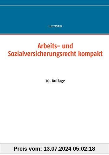 Arbeits- und Sozialversicherungsrecht kompakt: 10. Auflage